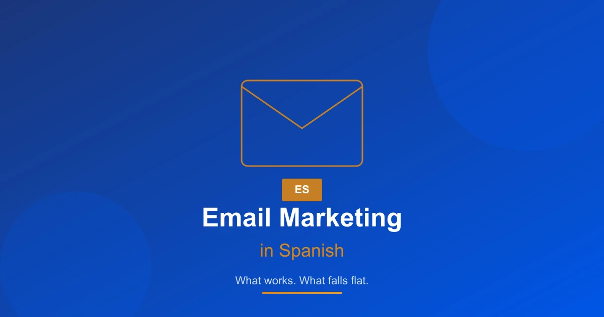 Email marketing in Spanish — what works and what falls flat